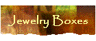 Jewelry Boxes
